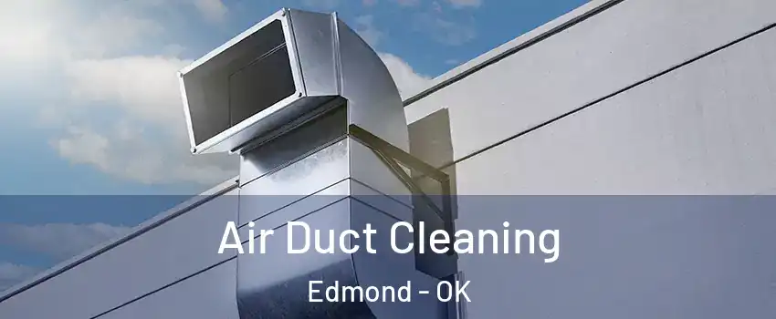  Air Duct Cleaning Edmond - OK