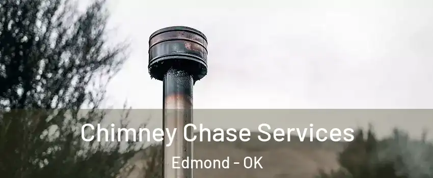  Chimney Chase Services Edmond - OK