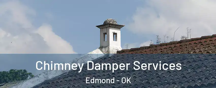  Chimney Damper Services Edmond - OK