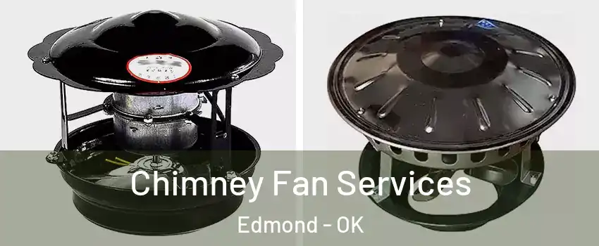  Chimney Fan Services Edmond - OK