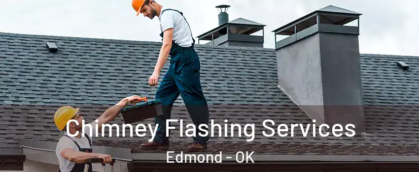  Chimney Flashing Services Edmond - OK