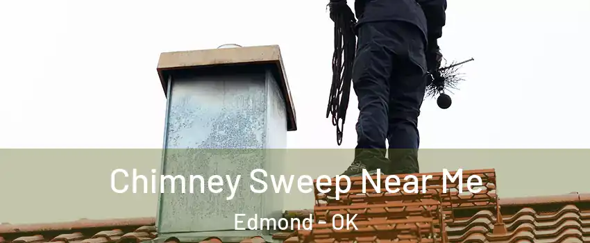  Chimney Sweep Near Me Edmond - OK