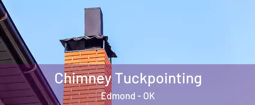  Chimney Tuckpointing Edmond - OK
