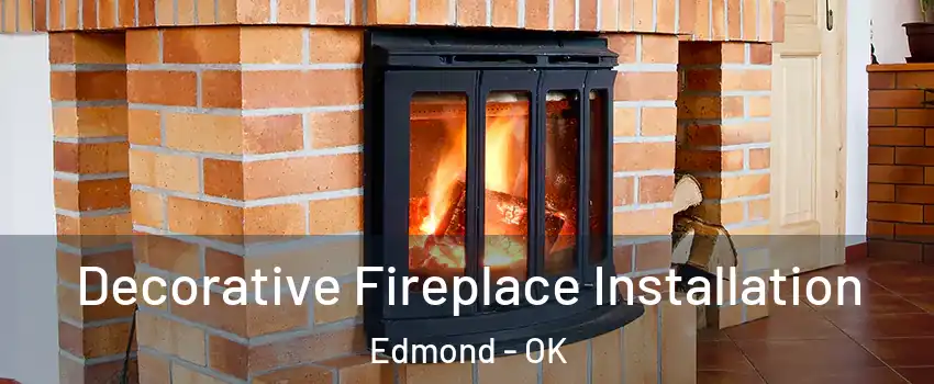  Decorative Fireplace Installation Edmond - OK