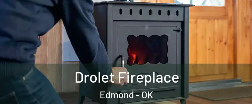  Drolet Fireplace Edmond - OK