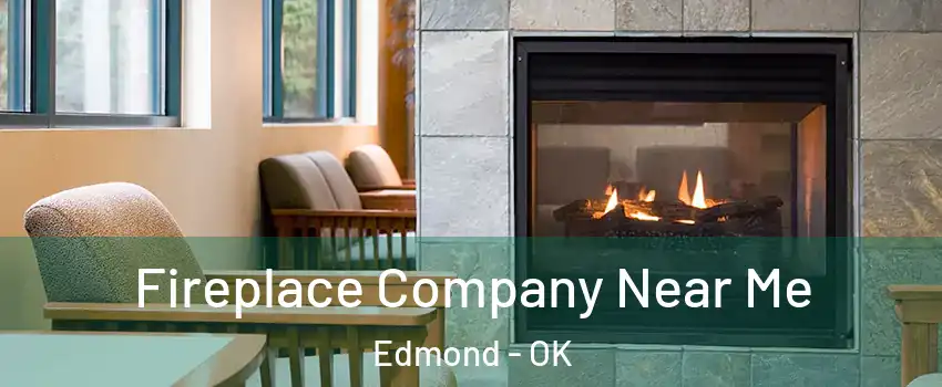  Fireplace Company Near Me Edmond - OK
