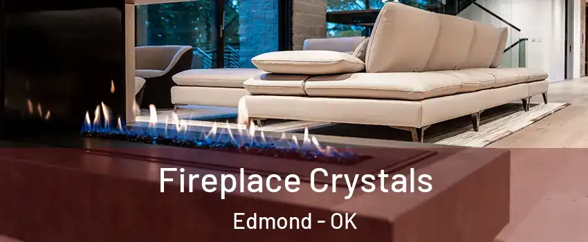  Fireplace Crystals Edmond - OK