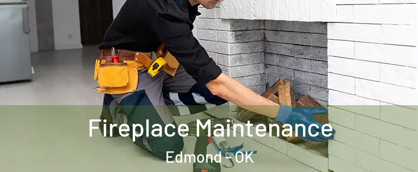  Fireplace Maintenance Edmond - OK