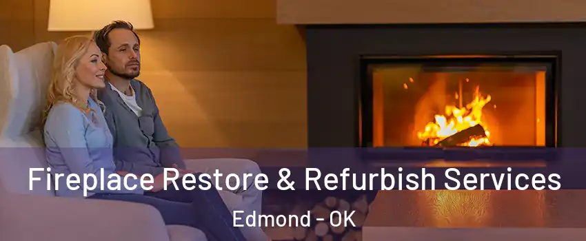  Fireplace Restore & Refurbish Services Edmond - OK