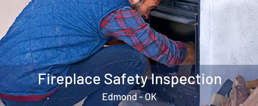  Fireplace Safety Inspection Edmond - OK