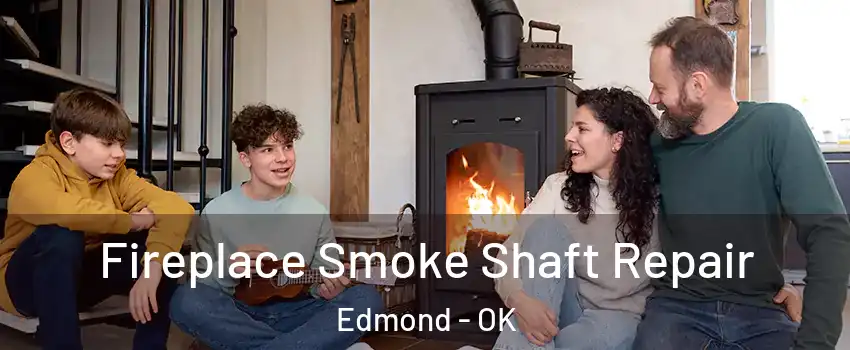  Fireplace Smoke Shaft Repair Edmond - OK