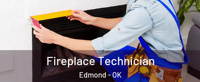  Fireplace Technician Edmond - OK