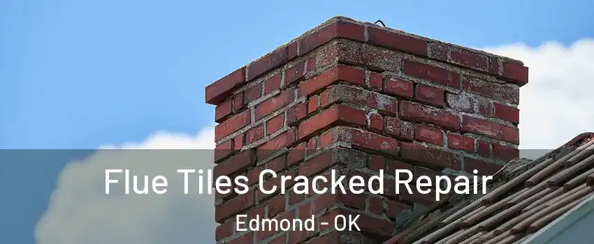  Flue Tiles Cracked Repair Edmond - OK