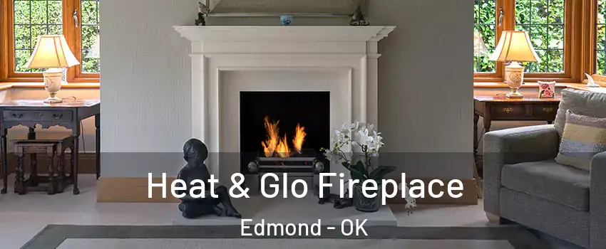  Heat & Glo Fireplace Edmond - OK