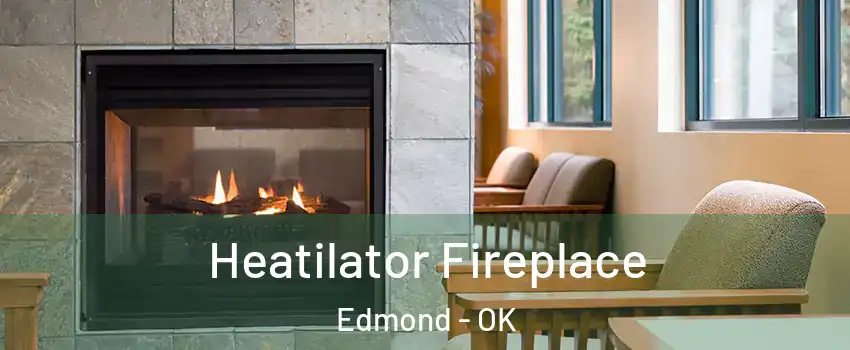 Heatilator Fireplace Edmond - OK