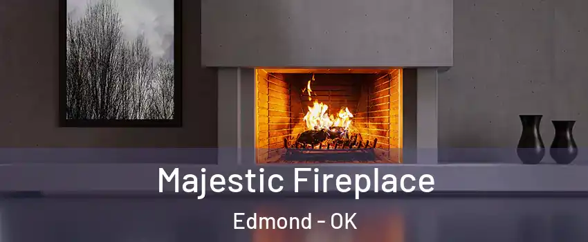  Majestic Fireplace Edmond - OK