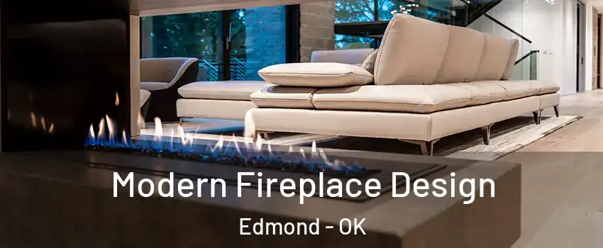  Modern Fireplace Design Edmond - OK