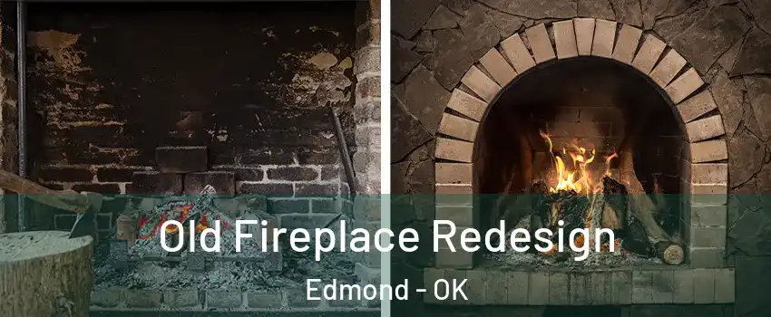  Old Fireplace Redesign Edmond - OK