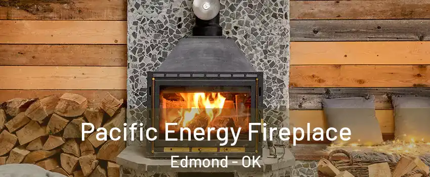  Pacific Energy Fireplace Edmond - OK