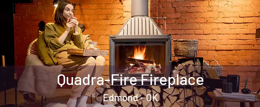  Quadra-Fire Fireplace Edmond - OK