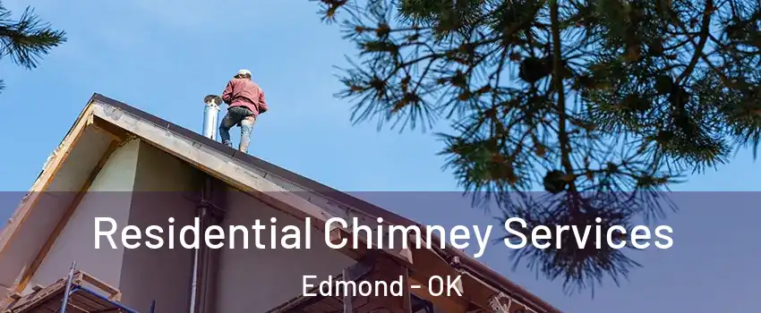  Residential Chimney Services Edmond - OK