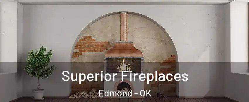  Superior Fireplaces Edmond - OK