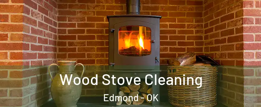  Wood Stove Cleaning Edmond - OK